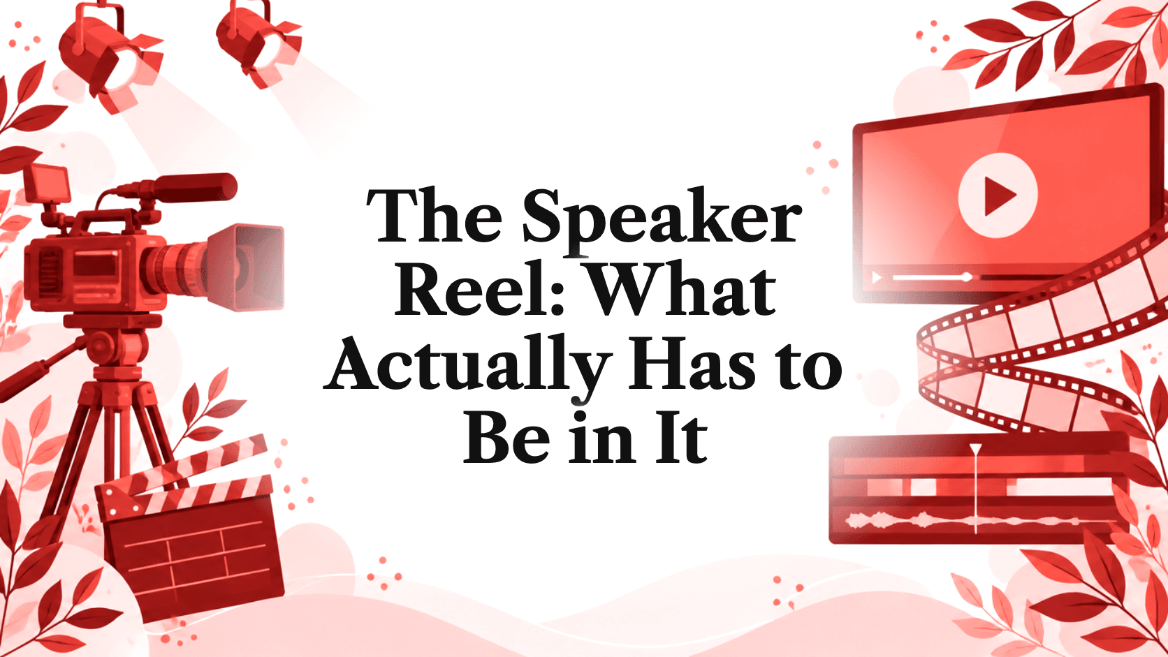The Speaker Reel: What Actually Has to Be in It